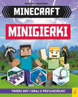 Minecraft. Mistrz Budownictwa. Minigierki. Autor: Opracowanie zbiorowe. SmakLiter.pl Okładka książki Minecraft. Mistrz Budownictwa. Minigierki