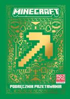 Minecraft. Podręcznik przetrwania. Autor: Tomasz Klonowski, Mojang. SmakLiter.pl Okładka książki Minecraft. Podręcznik przetrwania