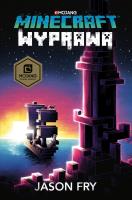 Minecraft. Wyprawa. Autor: Jason Fry, Ewa Ziembińska. SmakLiter.pl Okładka książki Minecraft. Wyprawa