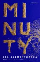 Minuty. Reportaże o starości. Autor: Iza Klementowska. SmakLiter.pl Okładka książki Minuty. Reportaże o starości
