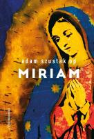 Miriam. Autor: Adam Szustak OP. SmakLiter.pl Okładka książki Miriam