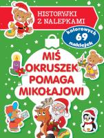 Miś Okruszek pomaga Mikołajowi. Autor: Wiśniewska Anna. SmakLiter.pl Okładka książki Miś Okruszek pomaga Mikołajowi