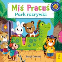 Miś Pracuś Park rozrywki. Autor: Benji Davies. SmakLiter.pl Okładka książki Miś Pracuś Park rozrywki