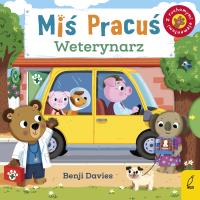 Miś Pracuś. Weterynarz. Autor: Benji Davies. SmakLiter.pl Okładka książki Miś Pracuś. Weterynarz