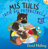 Miś Tuliś idzie do przedszkola. Autor: David Melling. SmakLiter.pl Okładka książki Miś Tuliś idzie do przedszkola