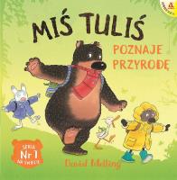Miś Tuliś poznaje przyrodę. Autor: David Melling. SmakLiter.pl Okładka książki Miś Tuliś poznaje przyrodę