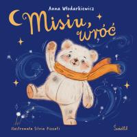 Misiu, wróć. Autor: Anna Włodarkiewicz. SmakLiter.pl Okładka książki Misiu, wróć