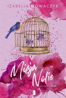 Misja Nolie. Autor: Izabella Nowaczyk. SmakLiter.pl Okładka książki Misja Nolie