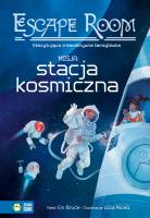 Misja: Stacja Kosmiczna!. Escape Room. Autor: Em Bruce. SmakLiter.pl Okładka książki Misja: Stacja Kosmiczna!. Escape Room