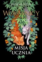 Misja Ucznia. Wojownicy. Mroczna wizja. Autor: Erin Hunter. SmakLiter.pl Okładka książki Misja Ucznia. Wojownicy. Mroczna wizja