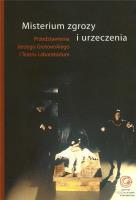Misterium zgrozy i urzeczenia. Autor: Janusz Degler, Ziółkowski Grzegorz. SmakLiter.pl Okładka książki Misterium zgrozy i urzeczenia