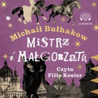 Mistrz i Małgorzata Audiobook. Autor: Michał Bułhakow. SmakLiter.pl Okładka książki Mistrz i Małgorzata Audiobook