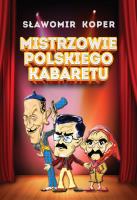 Mistrzowie polskiego kabaretu. Autor: Sławomir Koper. SmakLiter.pl Okładka książki Mistrzowie polskiego kabaretu