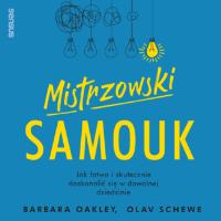 Mistrzowski samouk. Autor: Dr. Barbara Oakley, Olav Schewe. SmakLiter.pl Okładka książki Mistrzowski samouk