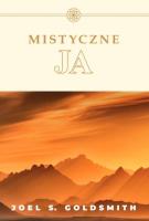 Mistyczna JA. Autor: Joel S. Goldsmith. SmakLiter.pl Okładka książki Mistyczna JA