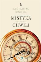 Mistyka chwili. Czas i obietnica. Autor: Jose Tolentino Mendonca. SmakLiter.pl Okładka książki Mistyka chwili. Czas i obietnica
