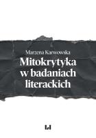 Mitokrytyka w badaniach literackich. Autor: Karwowska Marzena. SmakLiter.pl Okładka książki Mitokrytyka w badaniach literackich