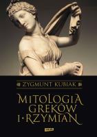 Mitologia Greków i Rzymian (2022). Autor: Kubiak Zygmunt. SmakLiter.pl Okładka książki Mitologia Greków i Rzymian (2022)