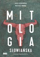 Mitologia słowiańska. Autor: Bobrowski Jakub, Wrona Mateusz. SmakLiter.pl Okładka książki Mitologia słowiańska