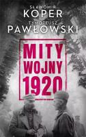 Mity wojny 1920 DL. Autor: Sławomir Koper, Pawłowski Tymoteusz. SmakLiter.pl Okładka książki Mity wojny 1920 DL