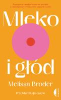 Mleko i głód. Autor: Melissa Broder. SmakLiter.pl Okładka książki Mleko i głód