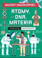 Młody naukowiec. Atomy, DNA, materia. Autor: Colin Stuart. SmakLiter.pl Okładka książki Młody naukowiec. Atomy, DNA, materia