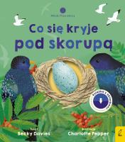Młodzi przyrodnicy. Co się kryje pod skorupą. Autor: Davies Becky. SmakLiter.pl Okładka książki Młodzi przyrodnicy. Co się kryje pod skorupą