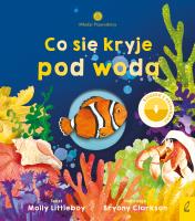 Młodzi przyrodnicy Co się kryje pod wodą. Autor: Littleboy Molly. SmakLiter.pl Okładka książki Młodzi przyrodnicy Co się kryje pod wodą