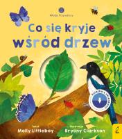 Młodzi przyrodnicy. Co się kryje wśród drzew. Autor: Littleboy Molly. SmakLiter.pl Okładka książki Młodzi przyrodnicy. Co się kryje wśród drzew