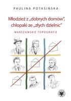 Okładka książki Młodzież z „dobrych domów”, chłopaki ze „złych dzielnic”. W