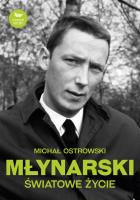 Młynarski Światowe życie. Autor: Michał Ostrowski. SmakLiter.pl Okładka książki Młynarski Światowe życie
