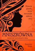 Mniszkówna. Historia pisarki, która wzruszyła miliony serc. Autor: Droga Katarzyna. SmakLiter.pl Okładka książki Mniszkówna. Historia pisarki, która wzruszyła miliony serc