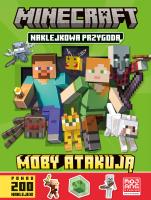 Moby atakują. Naklejkowa przygoda. Minecraft. Autor: Opracowanie zbiorowe. SmakLiter.pl Okładka książki Moby atakują. Naklejkowa przygoda. Minecraft