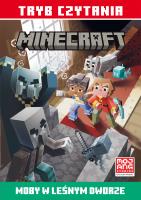 Moby w leśnym dworze. Tryb czytania. Minecraft. Autor: Nick Eliopulos. SmakLiter.pl Okładka książki Moby w leśnym dworze. Tryb czytania. Minecraft