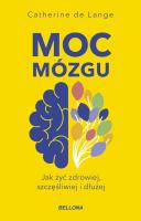 Moc mózgu. Autor: De Lange Catherine. SmakLiter.pl Okładka książki Moc mózgu