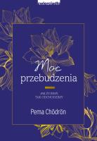 Moc przebudzenia.. Autor: Pema Chödrön. SmakLiter.pl Okładka książki Moc przebudzenia.
