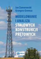 Okładka książki Modelowanie i analiza stalowych konstrukcji prętowych