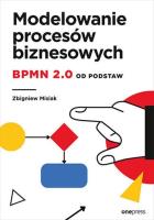 Modelowanie procesów biznesowych. BPMN 2.0 od.... Autor: Zbigniew Misiak. SmakLiter.pl Okładka książki Modelowanie procesów biznesowych. BPMN 2.0 od...