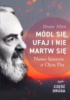 Módl się, ufaj i nie martw się - część 2. Autor: Diane Allen. SmakLiter.pl Okładka książki Módl się, ufaj i nie martw się - część 2
