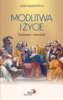 Modlitwa i życie. Autor: Józef Augustyn SJ. SmakLiter.pl Okładka książki Modlitwa i życie