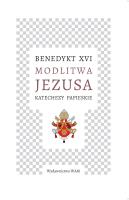 Modlitwa Jezusa Katechezy papieskie. Autor:  Benedykt XVI. SmakLiter.pl Okładka książki Modlitwa Jezusa Katechezy papieskie