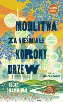 Modlitwa za nieśmiałe korony drzew. Autor: Becky Chambers. SmakLiter.pl Okładka książki Modlitwa za nieśmiałe korony drzew