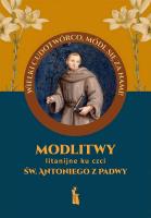 Modlitwy litanijne ku czci św. Antoniego z Padwy. Autor: Myrcha-Kamińska Małgorzata. SmakLiter.pl Okładka książki Modlitwy litanijne ku czci św. Antoniego z Padwy