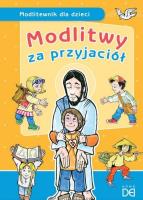 Modlitwy za przyjaciół. Modlitewnik dla dzieci. Autor: Kołodziejska Jolanta. SmakLiter.pl Okładka książki Modlitwy za przyjaciół. Modlitewnik dla dzieci