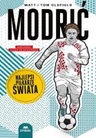 Modrić. Najlepsi piłkarze świata. Autor: Matt Oldfield, Tom Oldfield. SmakLiter.pl Okładka książki Modrić. Najlepsi piłkarze świata