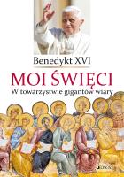 Okładka książki Moi święci. W towarzystwie gigantów wiary