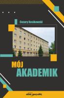 Okładka książki Mój akademik (wspomnienia mieszkańca DS III w Łodzi z lat 1960-1964)