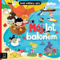 Mój lot balonem. Świat widziany z góry. Autor: Sylwia Kajdana. SmakLiter.pl Okładka książki Mój lot balonem. Świat widziany z góry