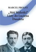 Mój Maleńki. Listy do Luciena Daudeta. Autor: Proust Marcel. SmakLiter.pl Okładka książki Mój Maleńki. Listy do Luciena Daudeta