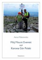 Okładka książki Mój Mount Everest czyli Korona Gór Polski